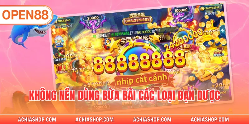 Không nên dùng bừa bãi các loại đạn dược